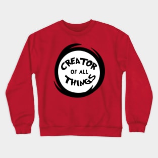 dr. seuss creator of all things Crewneck Sweatshirt